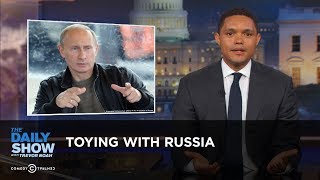 Toying with Russia: The Daily Show