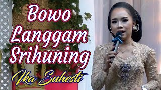 Bowo Langgam Srihuning - Ika Suhesti