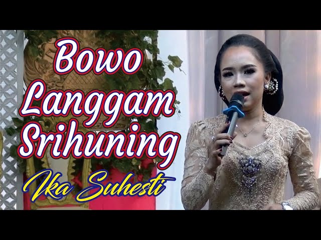 Bowo Langgam Srihuning - Ika Suhesti class=