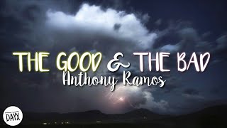 The Good \& The Bad - Anthony Ramos (Lyrics)