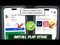 How to Download or Install Google Play Store on Android | Google Play store Not Showing Problem
