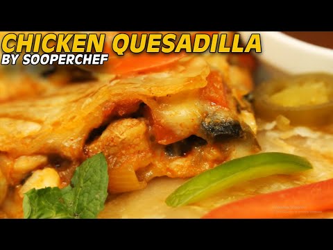 chicken-quesadilla-recipe---sooperchef