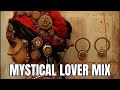 Mystical lover mix your gateway to enchanting mystical music