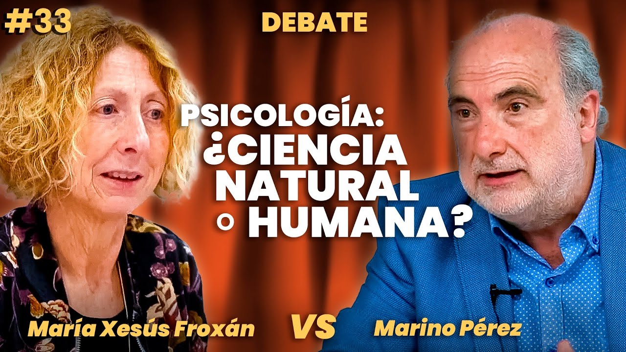 ¿Es la PSICOLOGÍA una CIENCIA NATURAL o una CIENCIA HUMANA? ~ MARÍA XESÚS FROXÁN y MARINO PÉREZ #33