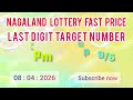 First Prize Last Digit 08/04/2026 Nagaland State Lottery Target Number Lottery Sambad Target Number