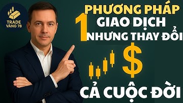 1 Phương Pháp Thay Đổi Cả Cuộc Đời Trading Của Tôi | tradevang78