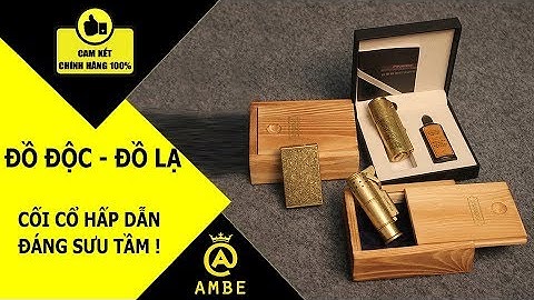 TOP 3 Bật lửa xăng đá cối cổ độc lạ được yêu thích nhất | AMbe.vn