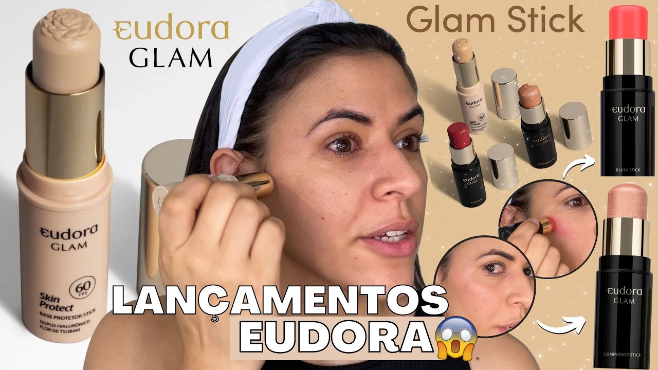NOVIDADES EUDORA GLAM STICK Lançamentos Base Protetor Stick, Blush e