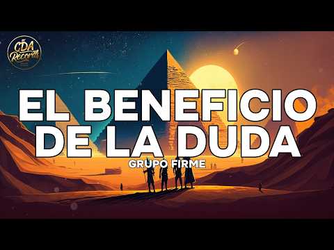 Grupo Firme - El Beneficio De La Duda (Lyrics)