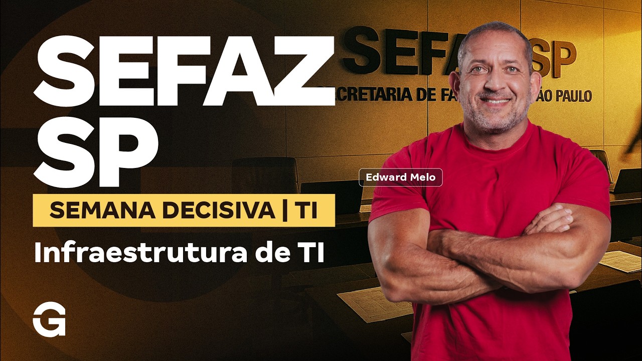 Concurso SEFAZ SP | Semana Decisiva | TI: Infraestrutura de TI