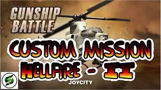 [GUNSHIP BATTLE] Custom Mission | Hellfire - II