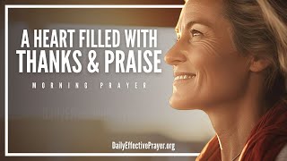 Be Grateful For All That God Has Done For You | A Blessed Morning Prayer To Start The Day