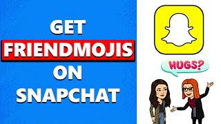 How To Get Friendmojis on Snapchat