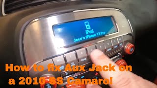 How to fix a Aux Jack output on a 2010 SS Camaro