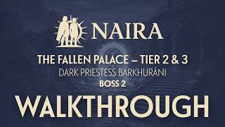 Walkthrough Ekal-Nêbi, The Fallen Palace Dark Priestess Barkhuráni Tier 2 3