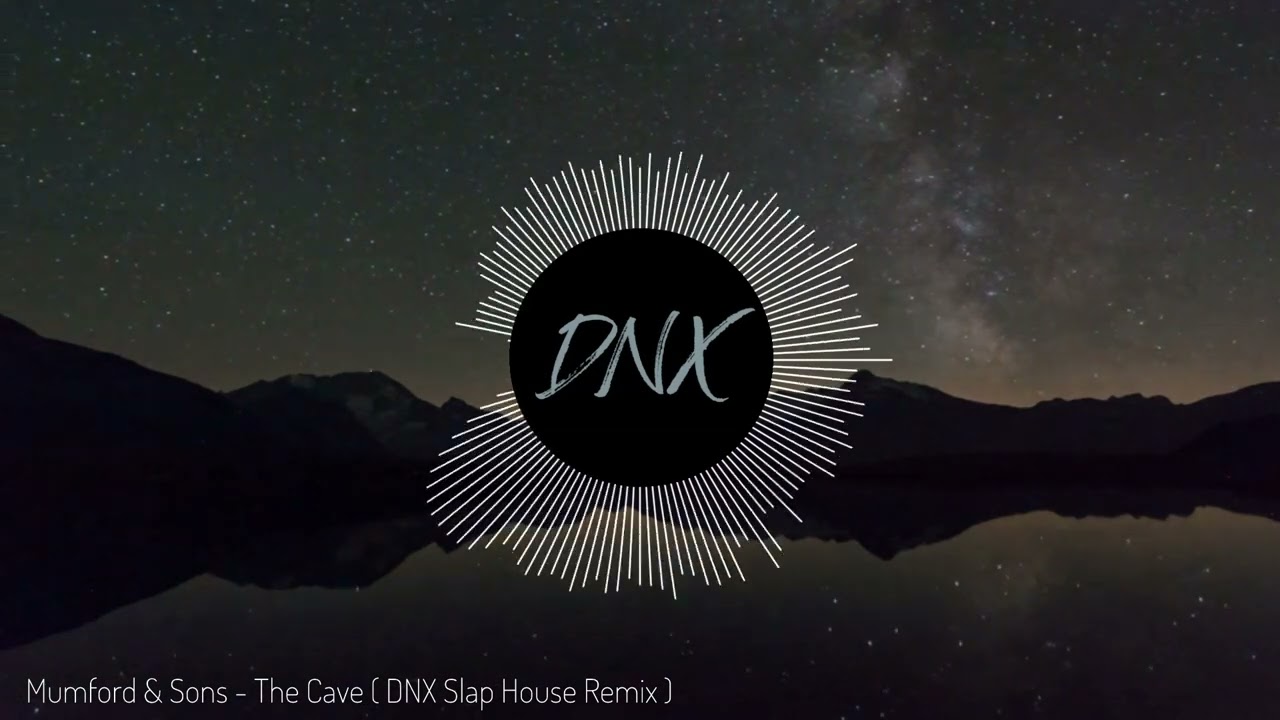 Mumford  Sons   The Cave  DNX Slap House Remix 