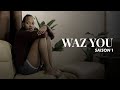 WAZ YOU SEASON 1 EPISODE 9