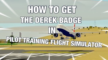 how to get the derek badge in Pilot Training Flight Simulator (Roblox) 2023!