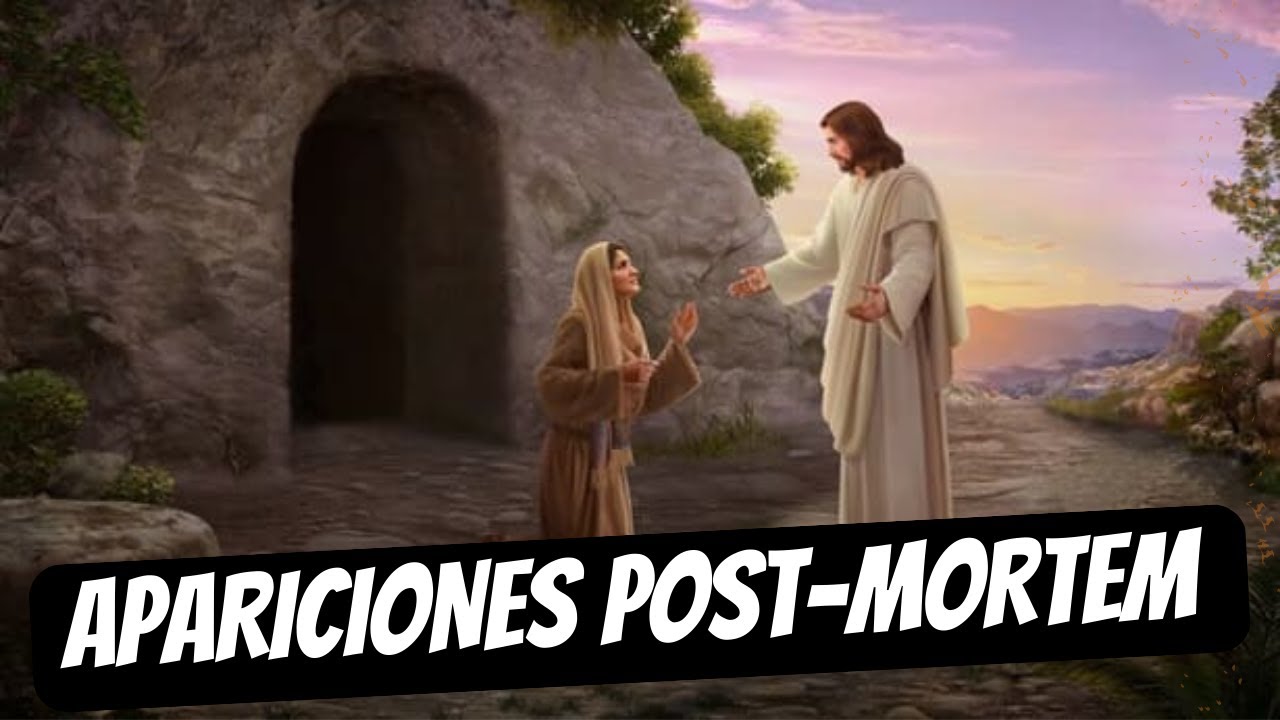 Especial Semana Santa: Apariciones Post-Mortem