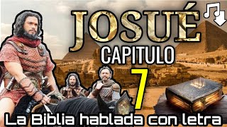 🔴 JOSUÉ Capitulo 7 hablado Con Letra ( El pecado de Acán ) LA BIBLIA HABLADA 📥Audio👇🏻🎵