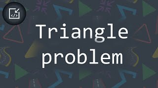 An interesting dynamic programming problem (Triangle problem) - Inside code