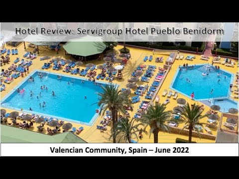 Review: Servigroup Hotel Pueblo Benidorm - June 2022