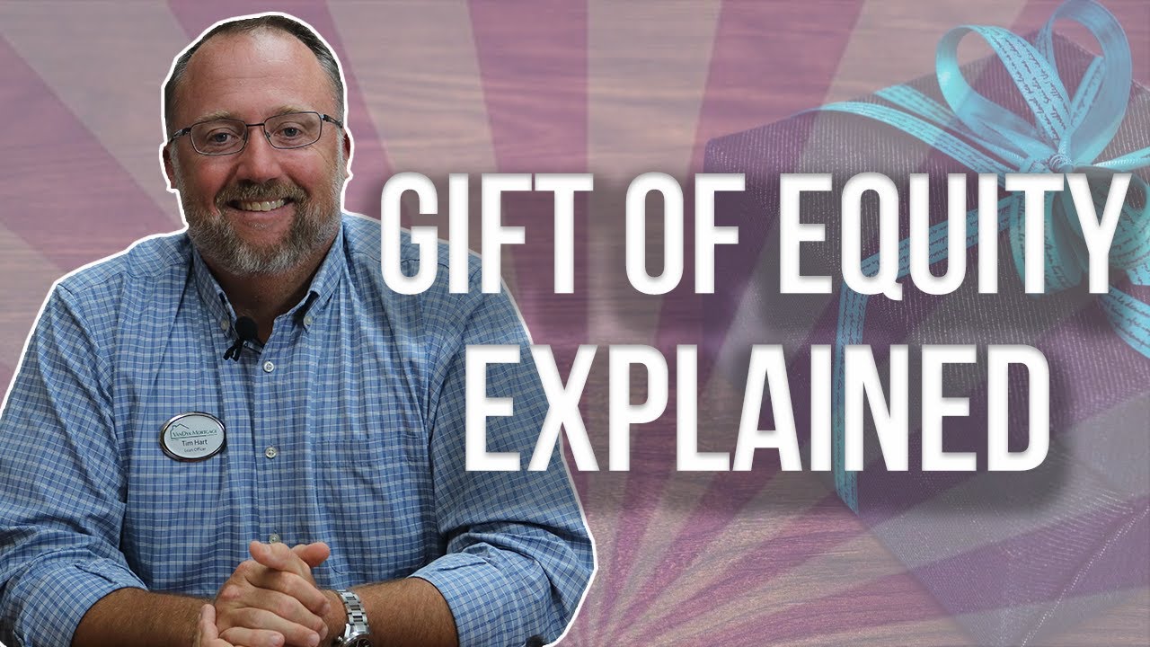 Buying a Home From a Family Member? | Understanding Gifts of Equity