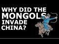 Why did the mongols invade china