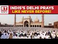 Eid-ul-Adha 2026: Delhi’s Eid al-Adha Celebrations Go LIVE With Huge Prayer Gatherings | India