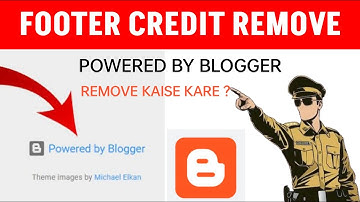 How to Remove Powered by Blogger | Powered by blogger kaise remove kare