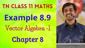 11th Maths | Example 8.9 | Vector Algebra 1 | Tamil Nadu Syllabus