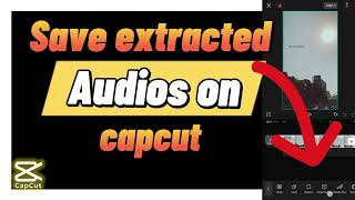 How to Save Extracted Audio on Capcut (2024)