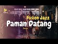 Paman Datang - Tasya (Fusion Jazz)