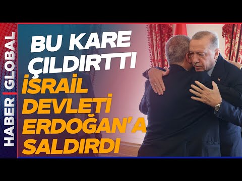 İsrail Devleti Erdoğan'a Saldırdı! Türkiye Tek Kare ile Çileden Çıkarttı