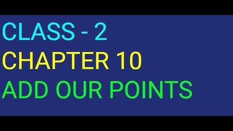 Add Our Points | Chapter 10 | CLASS 2