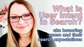 What is user intent in search? aka honoring users and their search expectations