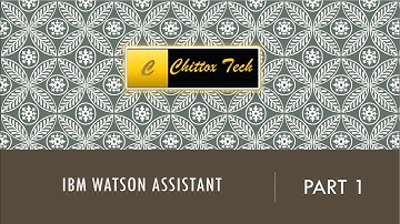 IBM WATSON ASSISTANT || PART 1 || HARSH CHITTORA