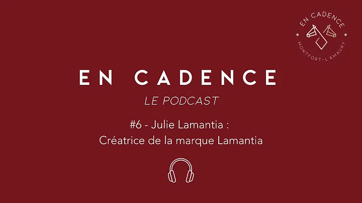 En Cadence - le Podcast #6 - Julie Lamantia : crat...