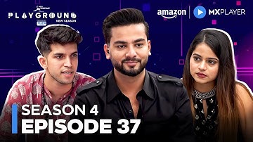 Playground Season 4 Full Episode 37 | Elvish Yadav, Munawar, Mythpat, Mortal | Amazon MX Player