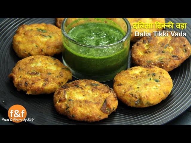 दलिआ टिक्की वड़ा - खिचड़ी या मिठाई तो खायी होगी, अब try करें Dalia (broken wheat) Tikki Vada | Foods and Flavors