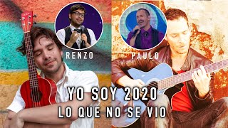 Lo que no se vio -  Experiencias de Yo Soy 2020 - Renzo Música y Paulo Rojas