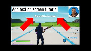How to put TEXT ON SCREEN in FORTNITE CREATIVE (tutorial)