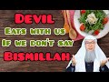 Apakah setan makan bersama kita jika kita tidak mengucapkan Bismillah sebelum makan? - Assim al hakeem