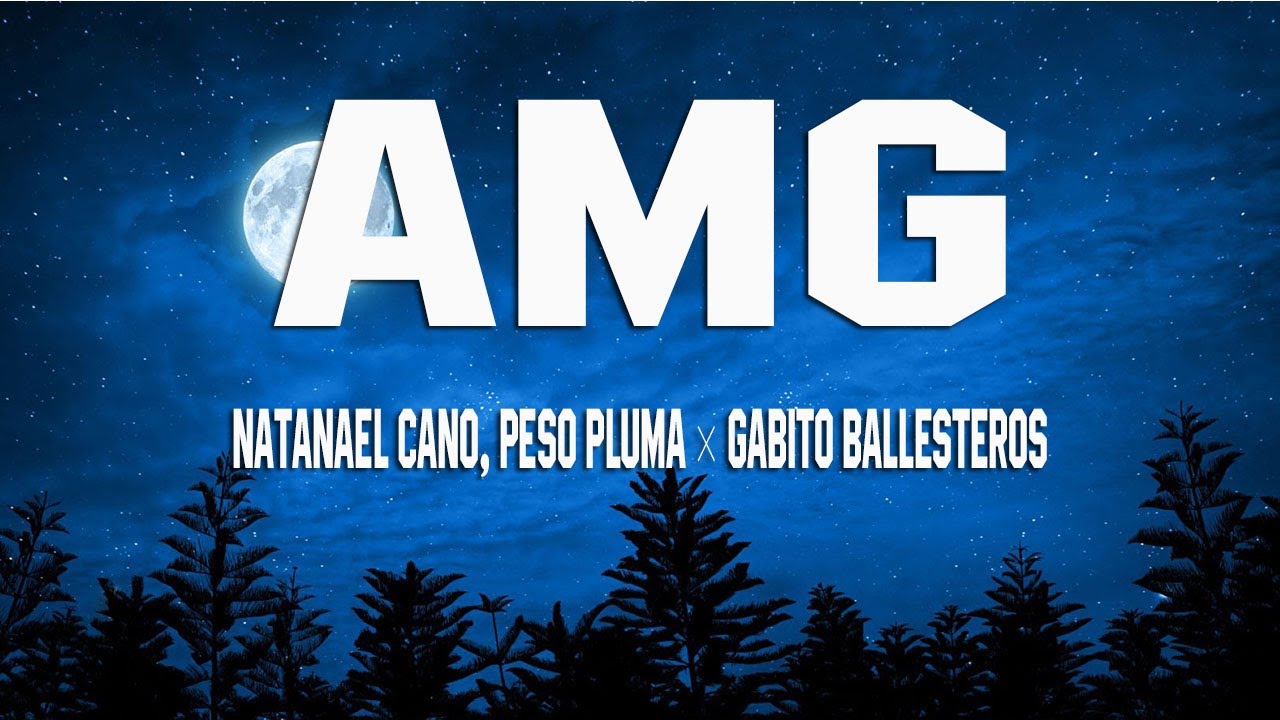 Natanael Cano, Peso Pluma x Gabito Ballesteros - AMG (Letra/Lyrics ...