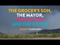 THE GROCER&#39;S SON, THE MAYOR, THE VILLAGE AND THE WORLD Trailer