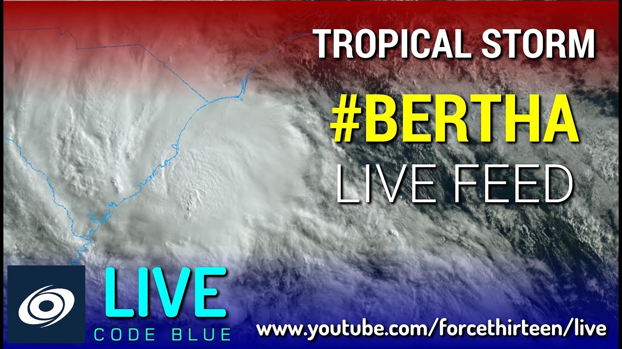 That Was Fast: Tropical Storm Bertha Develops and Makes Landfall ...