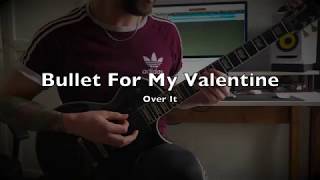 Bullet For My Valentine | Over It Guitar Cover