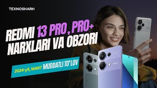 Redmi NOTE 13 , NOTE 13 PRO , NOTE 13 PRO + 5G narxlari - 2024-yil MART -MUDDATLI TO'LOV HAM BOR