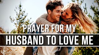 Prayer For My Husband to Love Me Again | Prayer For Husbands Love