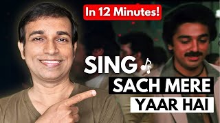 How to Sing 'Sach Mere Yaar Hai' in 12 MINUTES! Singing Tutorials